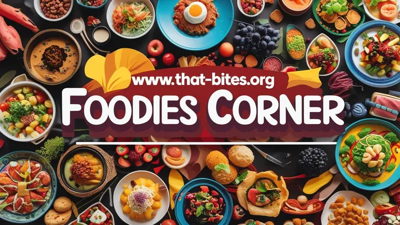 WWW That-Bites .Org Foodies Corner